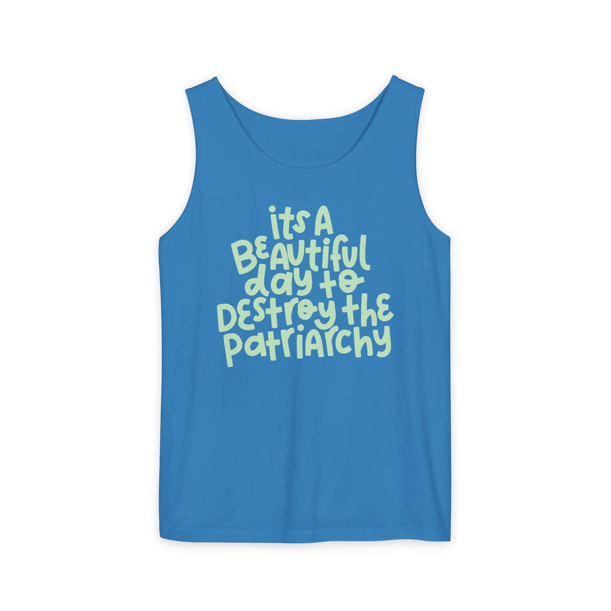 It's a Beautiful Day to Destroy the Patriarchy Tank Top