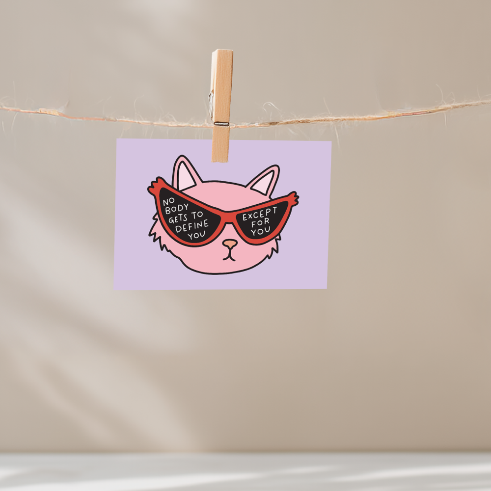 No Body Gets to Define You Except For You Unframed Mini Art Print