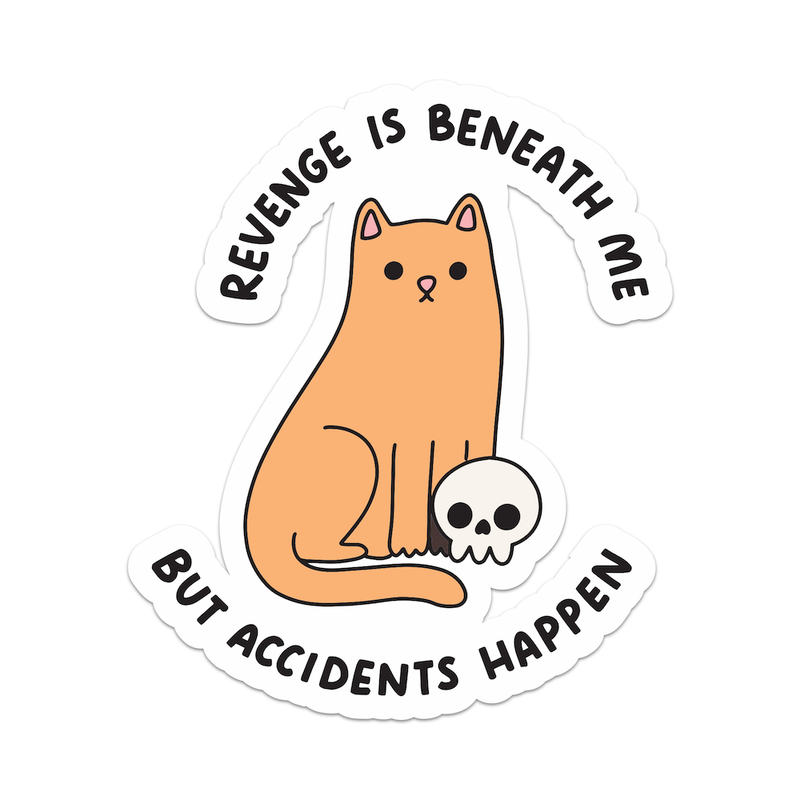 Revenge Is Beneath Me But Accidents Happen Vinyl Sticker