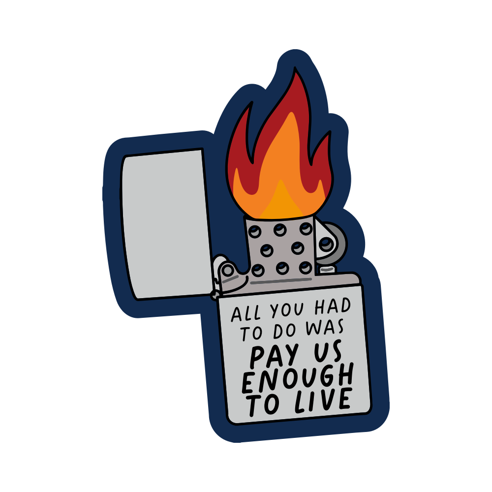 All You Had to Do Was Pay Us Enough to Live Vinyl Sticker