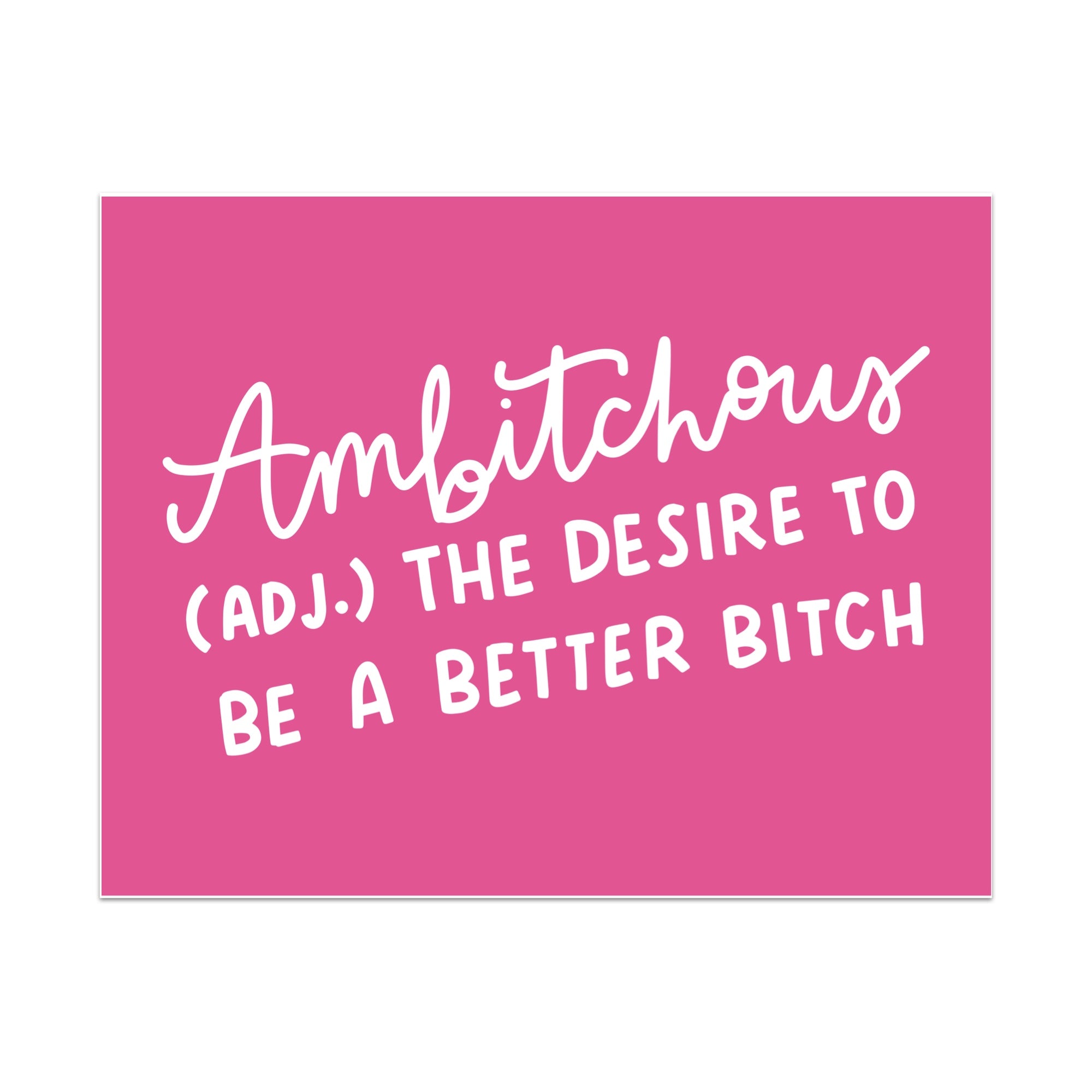 Ambitchous Unframed Art Print