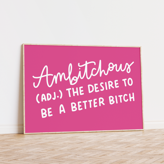 Ambitchous Unframed Art Print