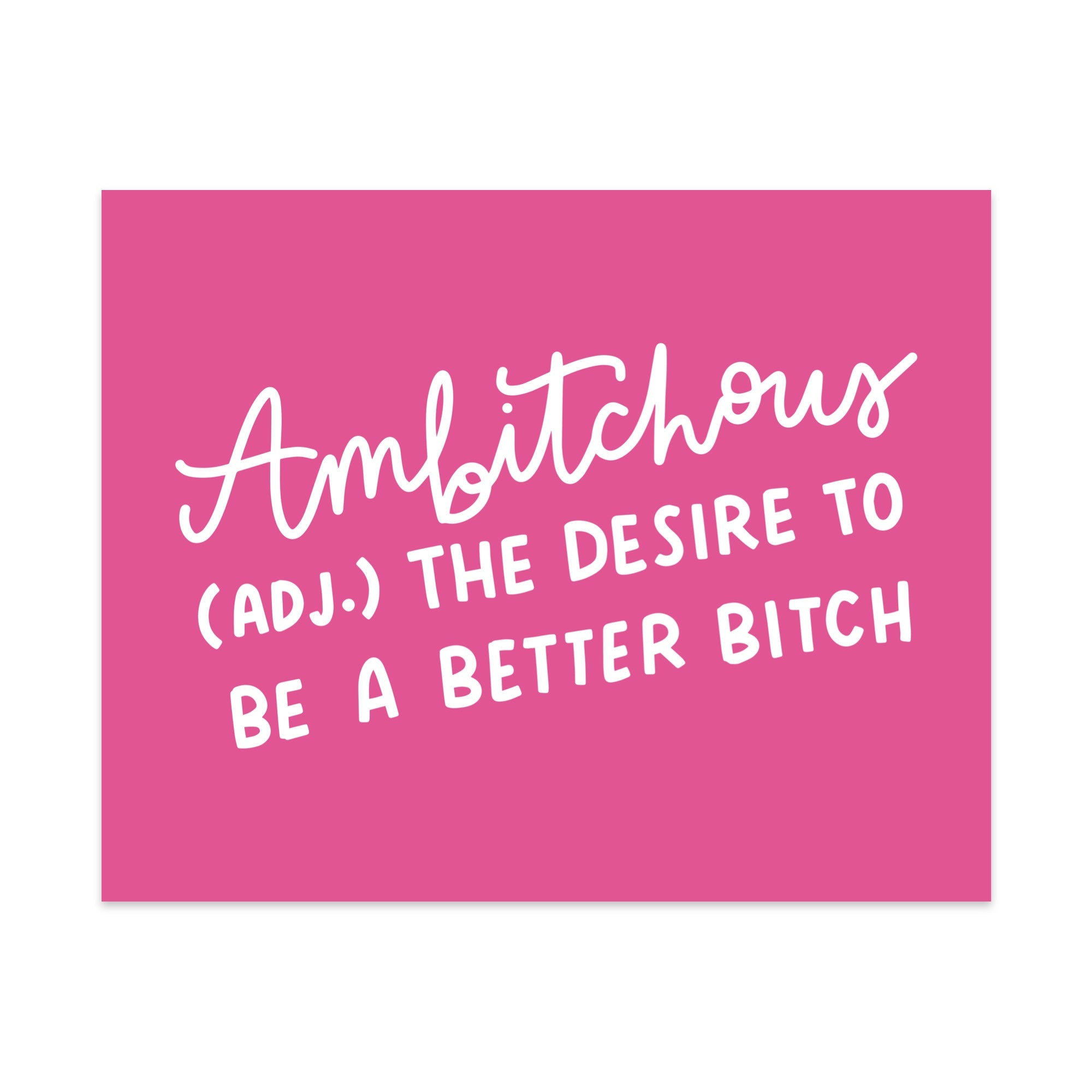 Ambitchous Unframed Art Print