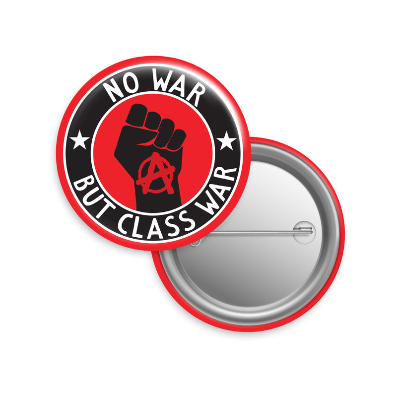 No War But Class War Button Pin