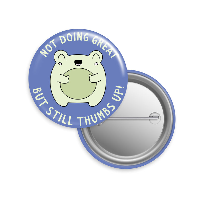 Not Doing Great But Still Thumbs Up Button Pin