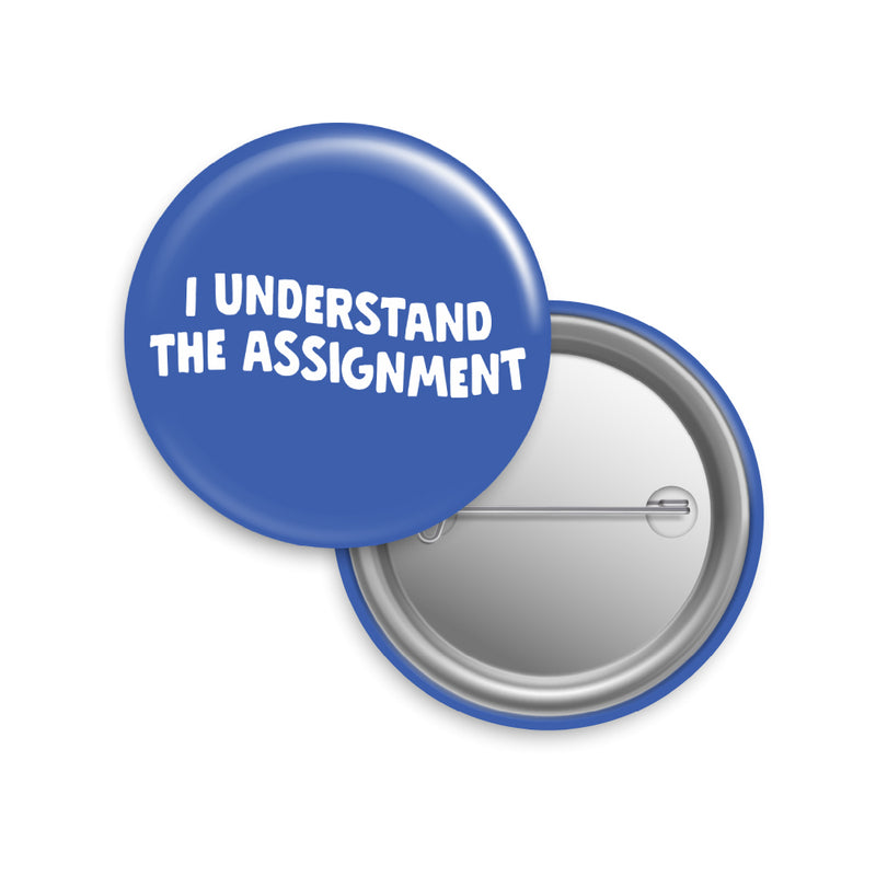 I Understand The Assignment Button Pin