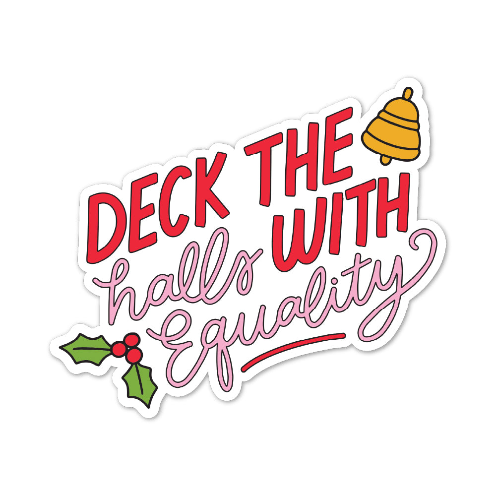 Deck The Halls With Equality Vinyl Sticker