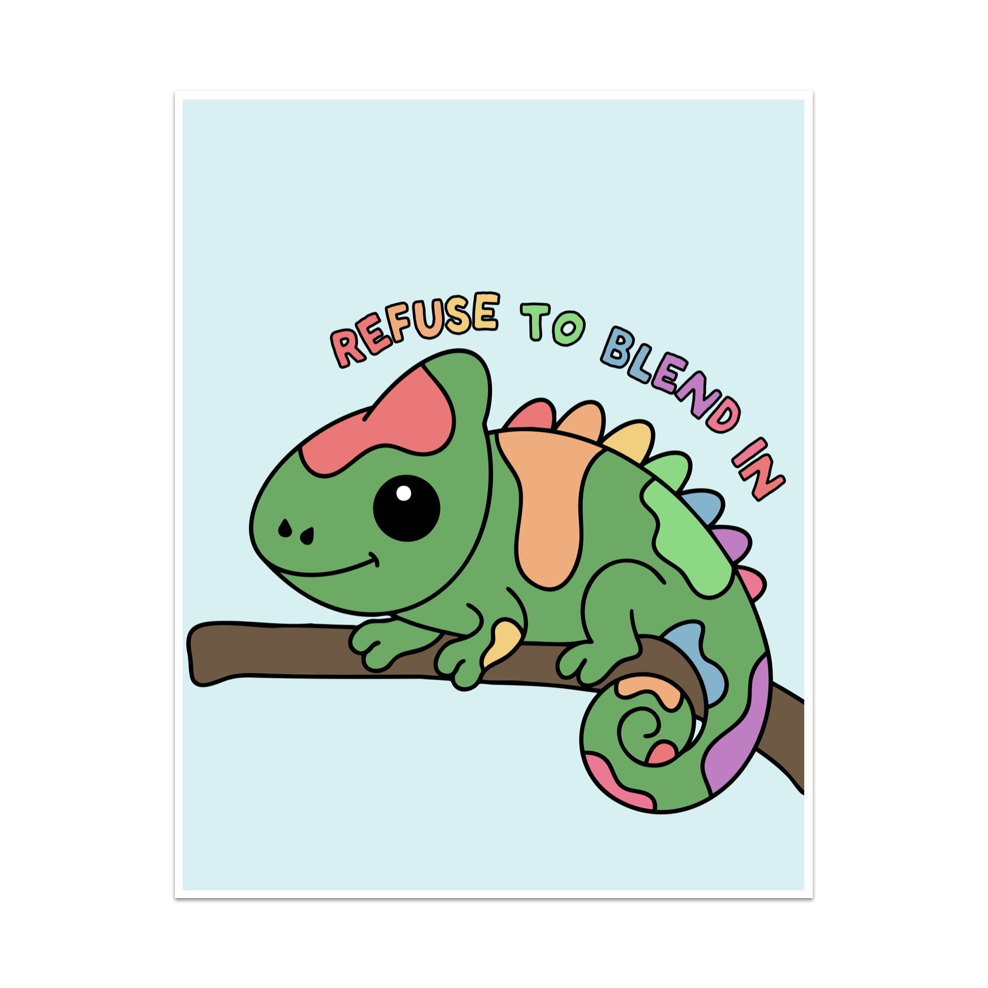 Refuse to Blend In Unframed Art Print