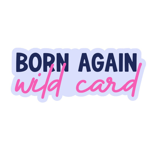 Born Again Wild Card Vinyl Sticker