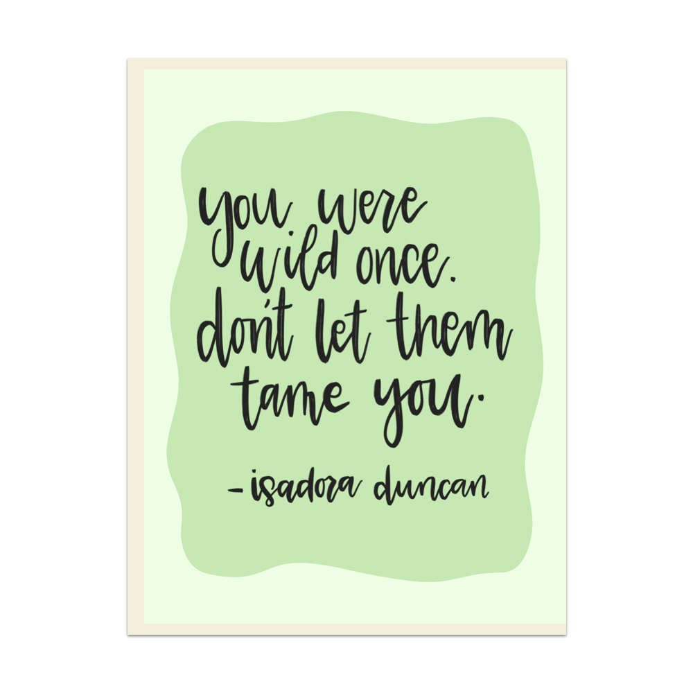 You Were Wild Once Don't Let Them Tame You Greeting Card