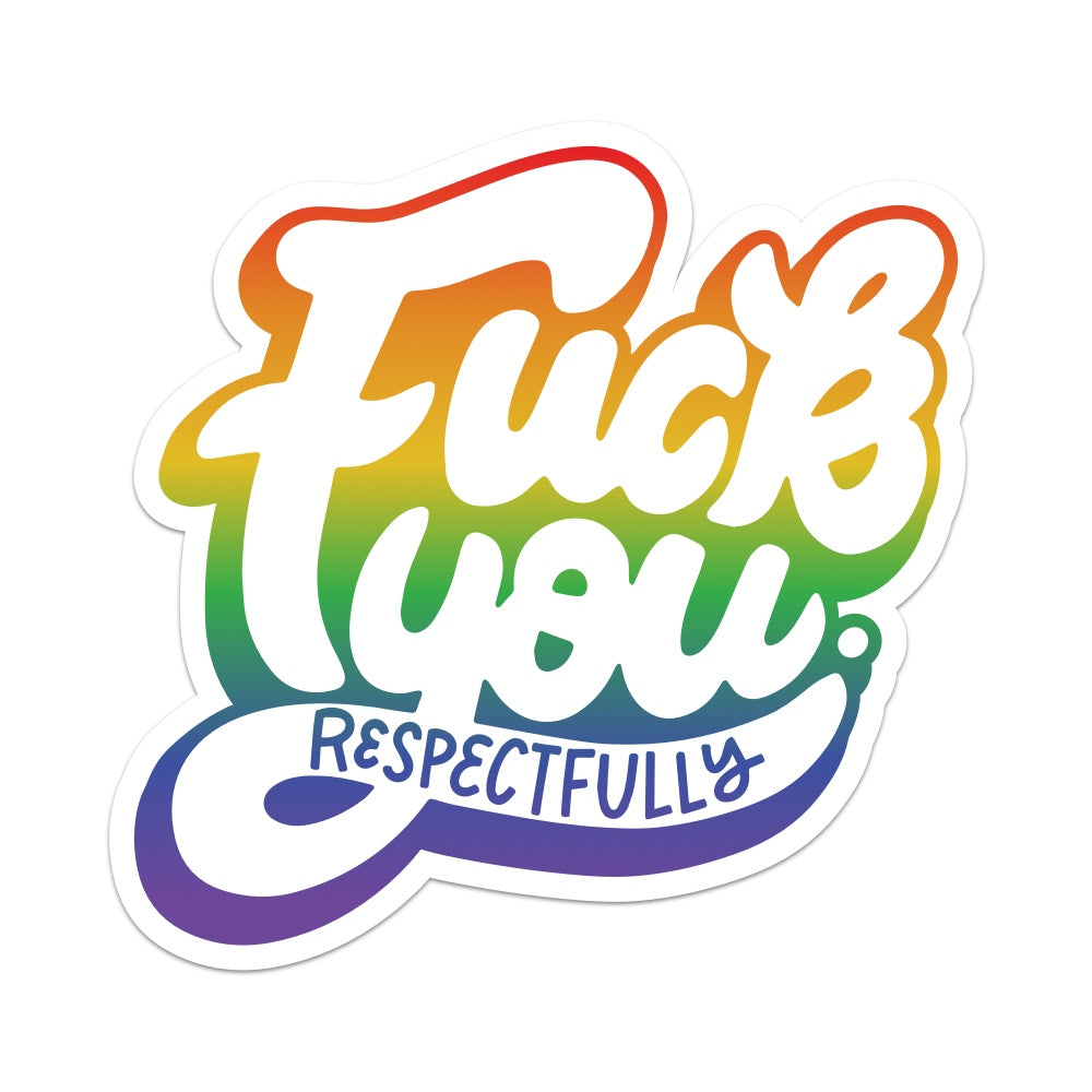 Fuck You Respectfully Pride Vinyl Sticker