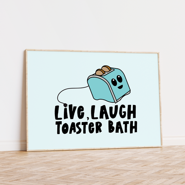 Live Laugh Toaster Bath Unframed Art Print – Mouthy Broad
