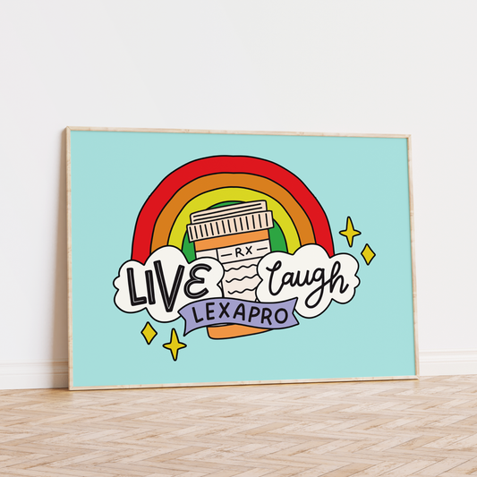 Live Laugh Lexapro Unframed Art Print