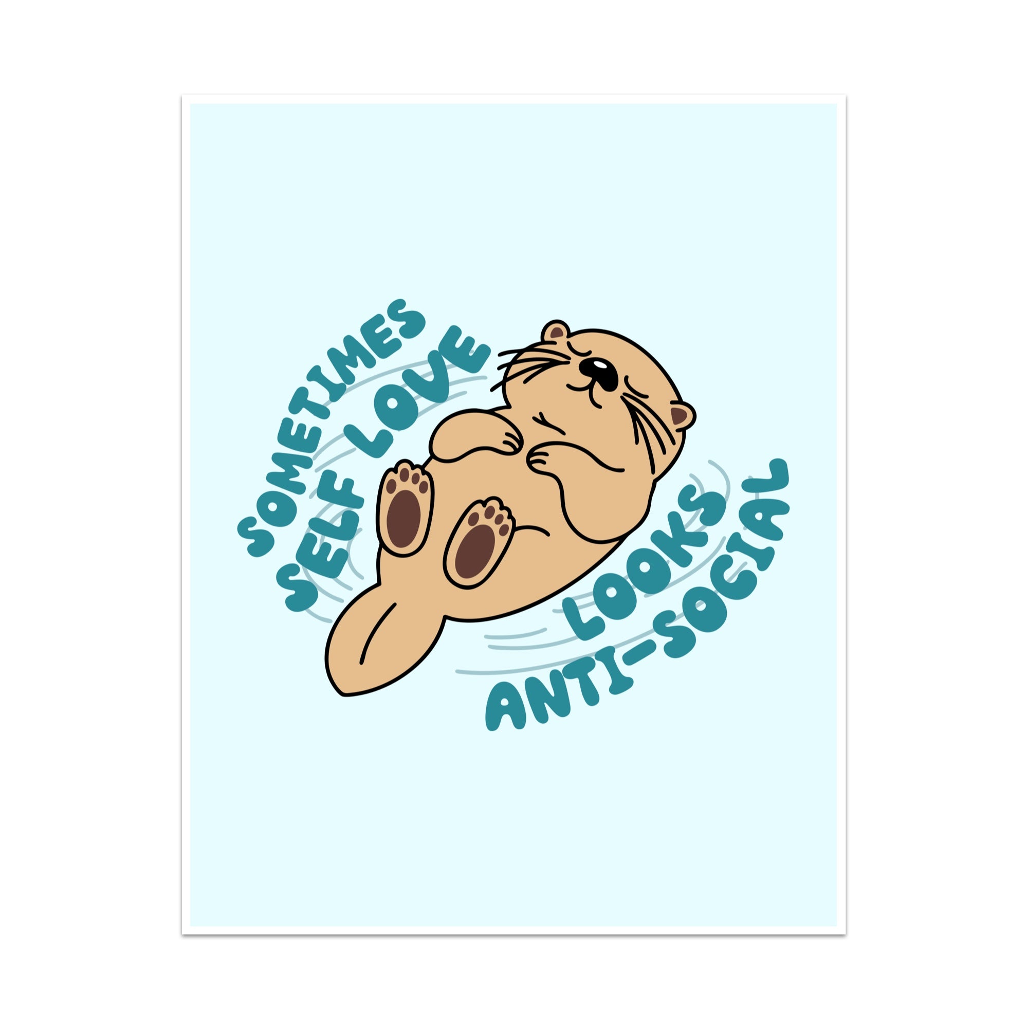 Sometimes Self Love Looks Anti-Social Unframed Art Print