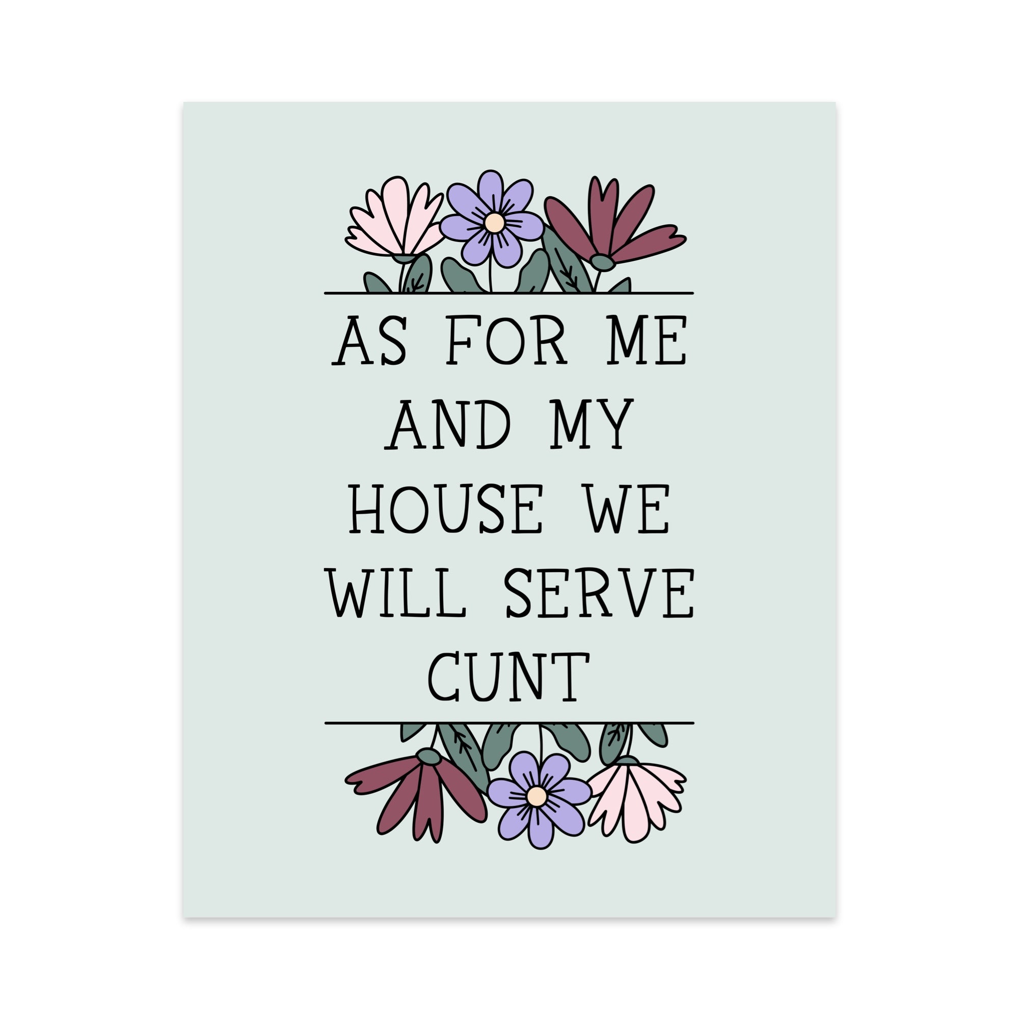 In This House We Will Serve Cunt Unframed Art Print