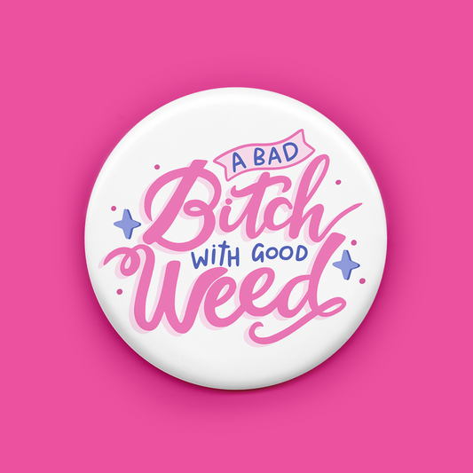 A Bad Bitch With Good Weed Magnet
