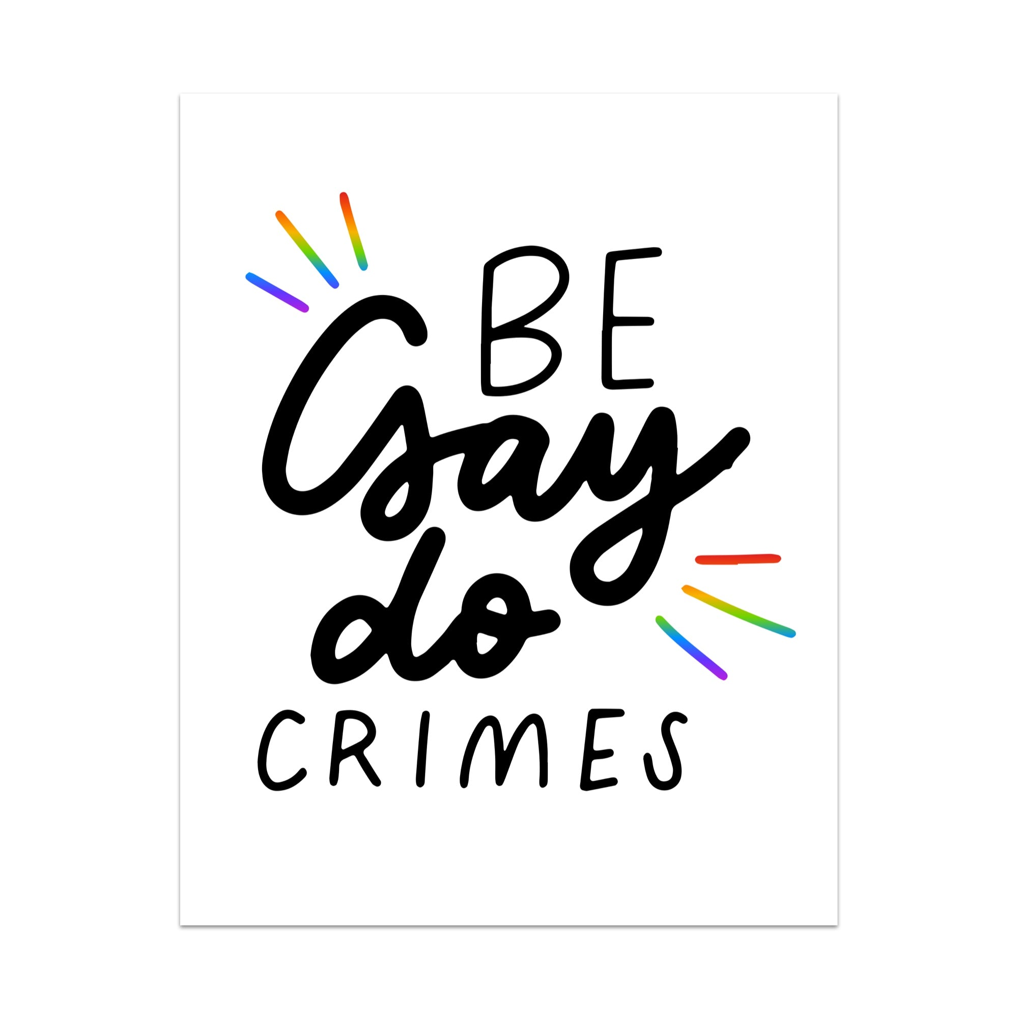 Be Gay Do Crimes Unframed Art Print