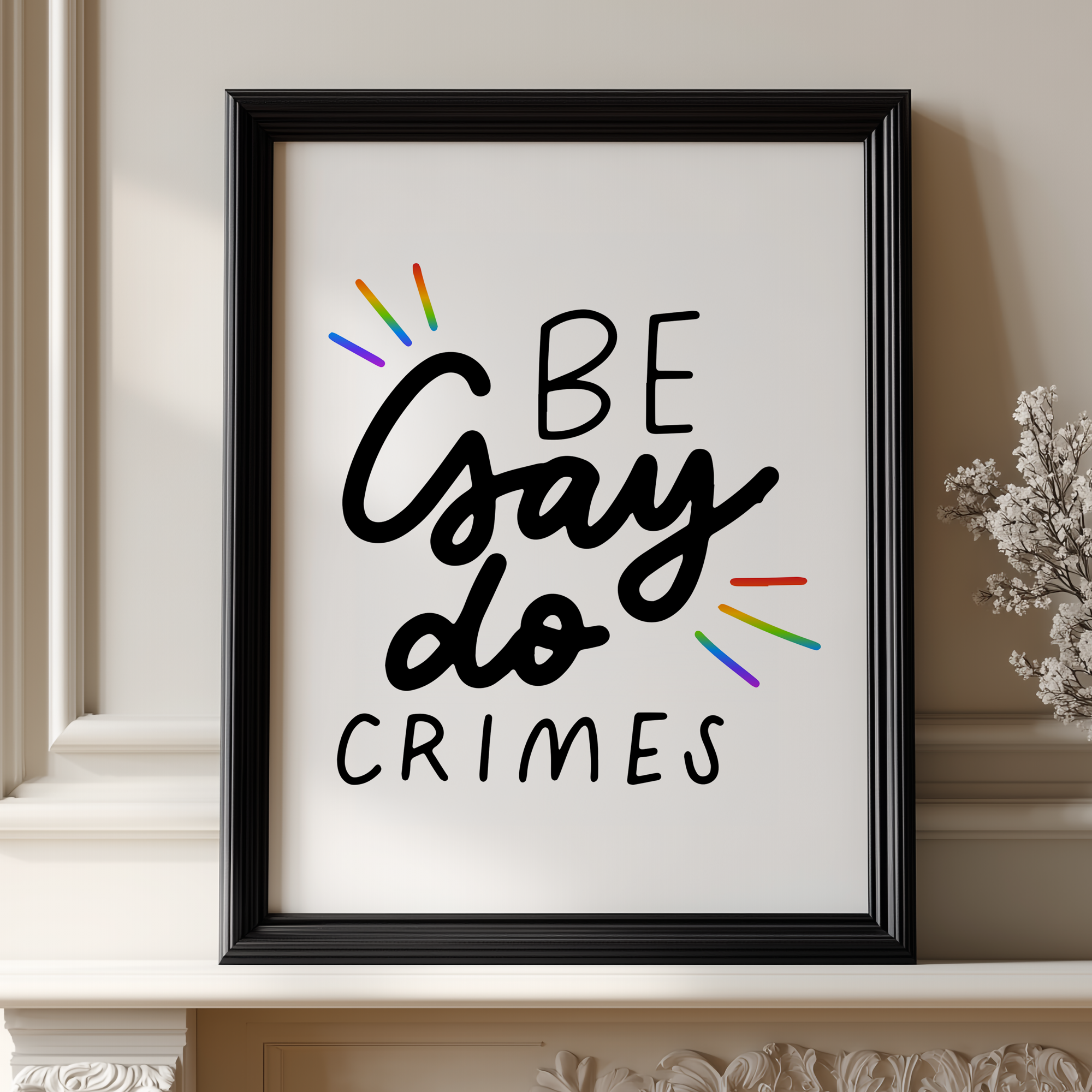 Be Gay Do Crimes Unframed Art Print