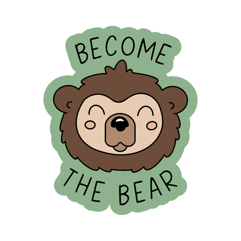 Become the Bear Vinyl Sticker