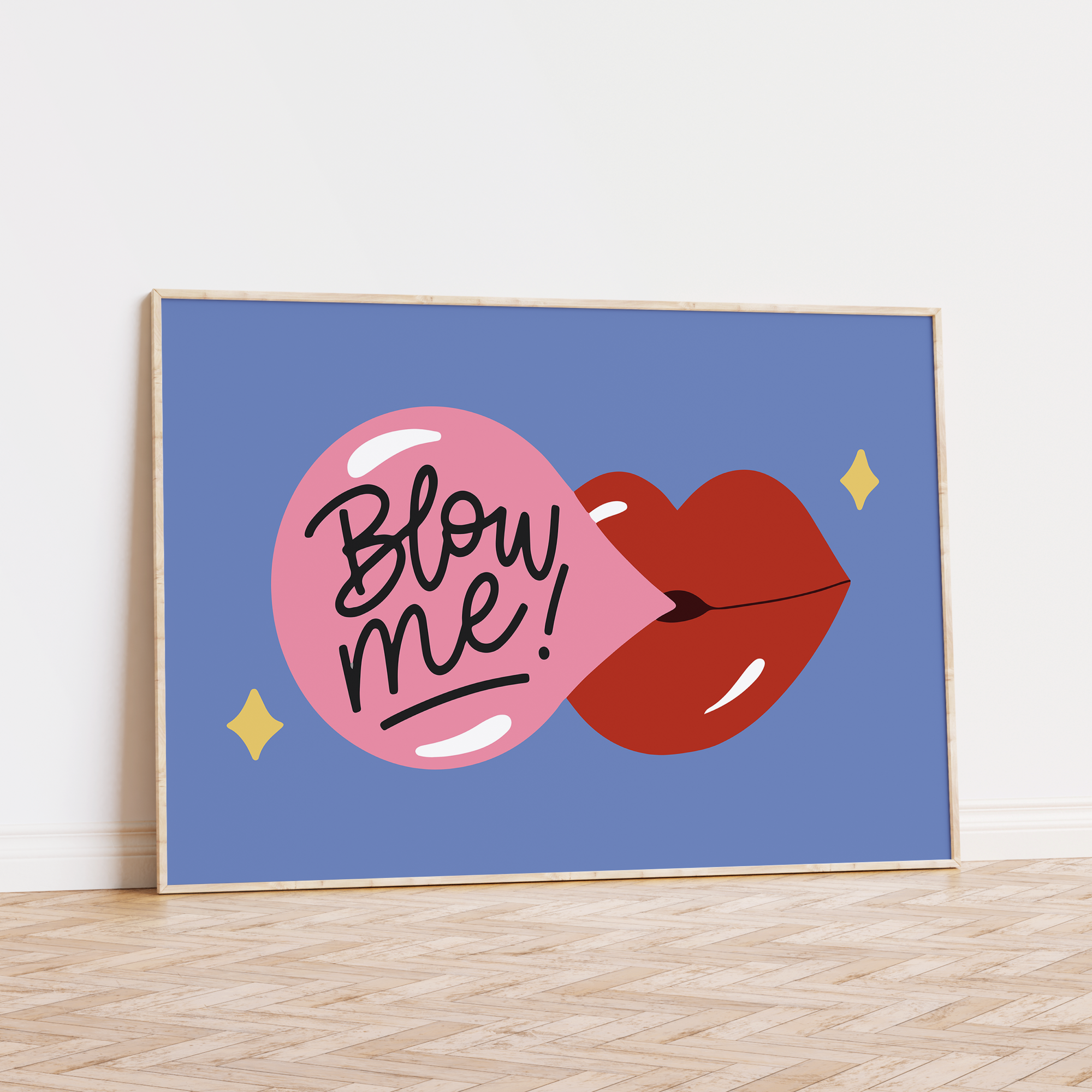 Blow Me Unframed Art Print