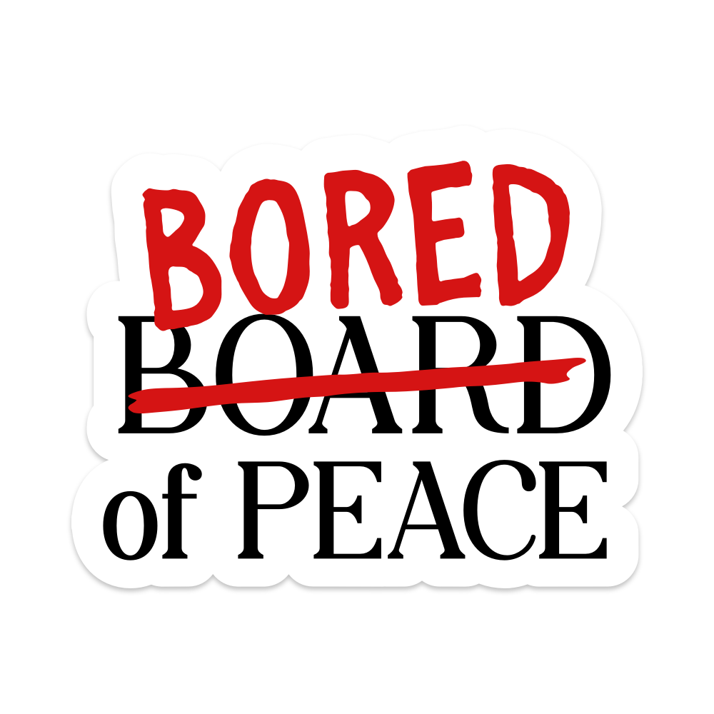 Bored of Peace Vinyl Sticker