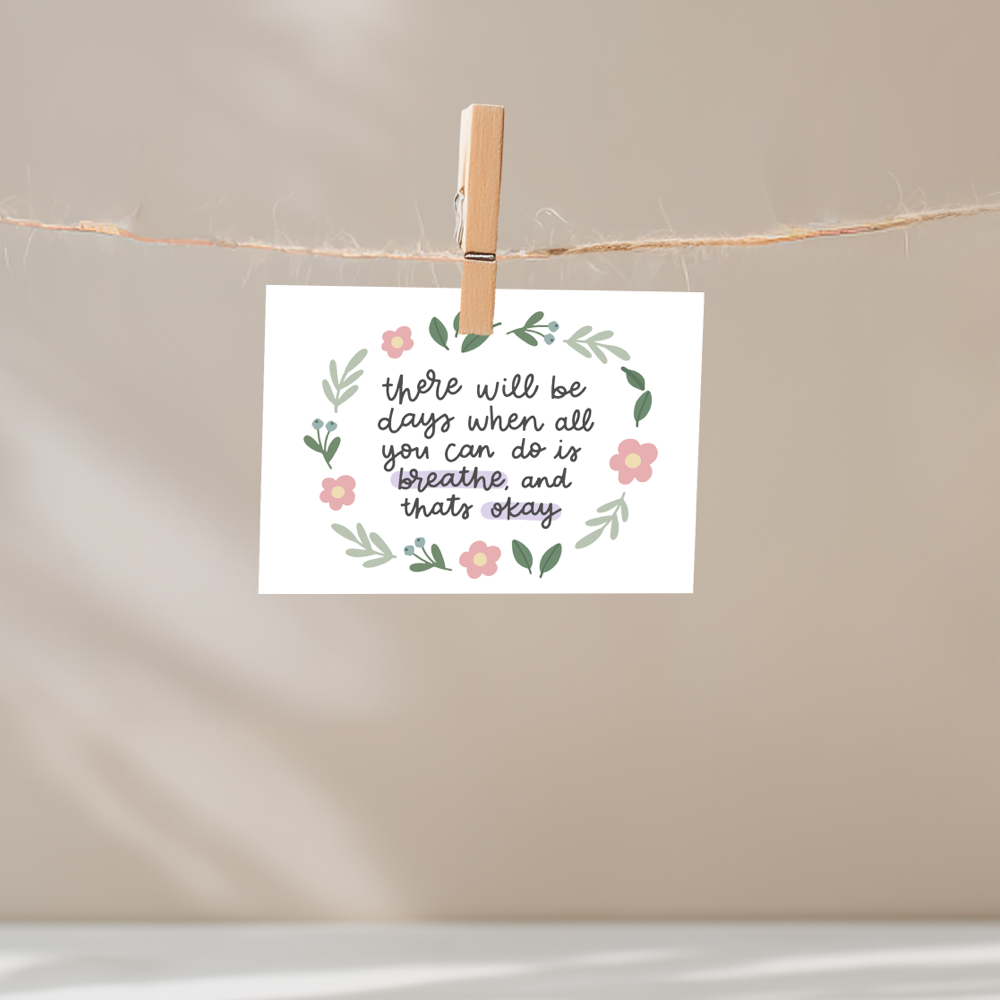 There Will be Days When All You Can Do is Breathe and That's Okay Unframed Mini Art Print