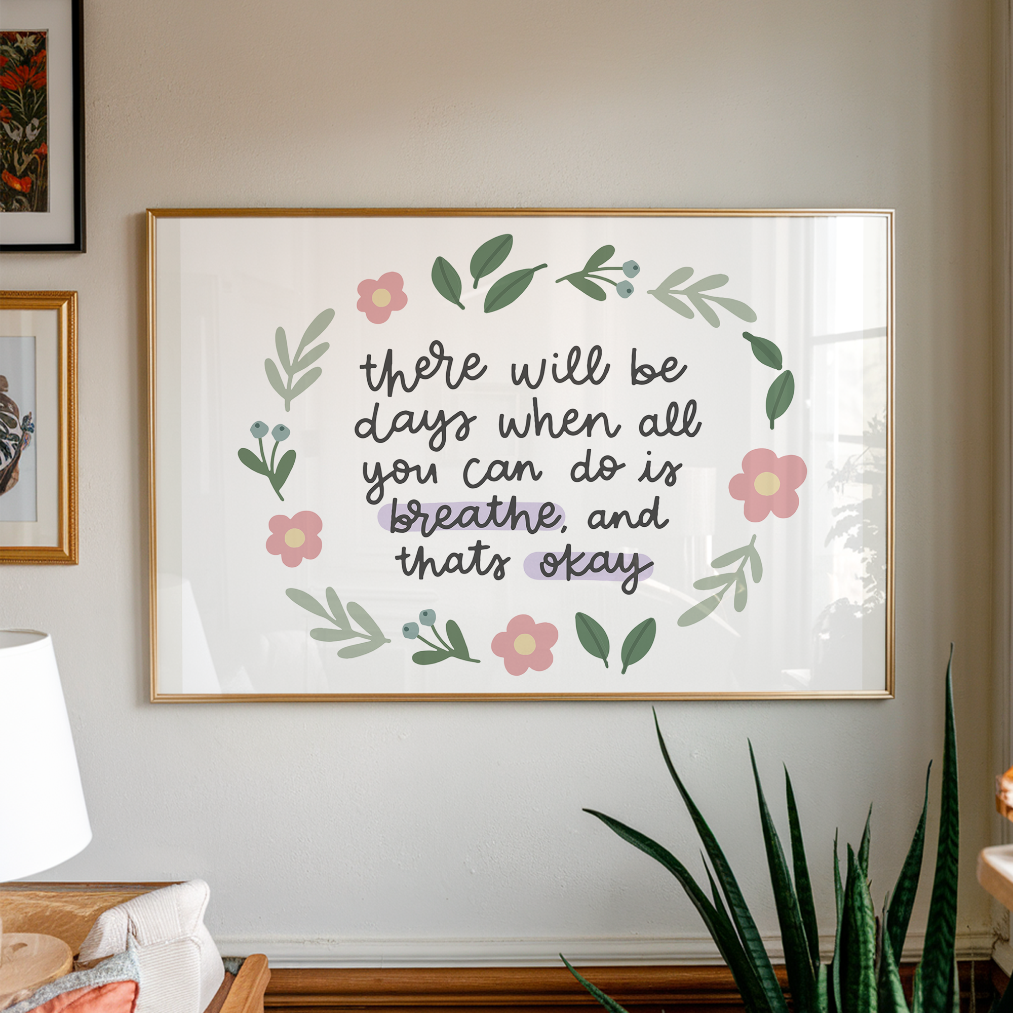 There Will be Days When All You Can Do is Breathe and That's Okay Unframed Art Print