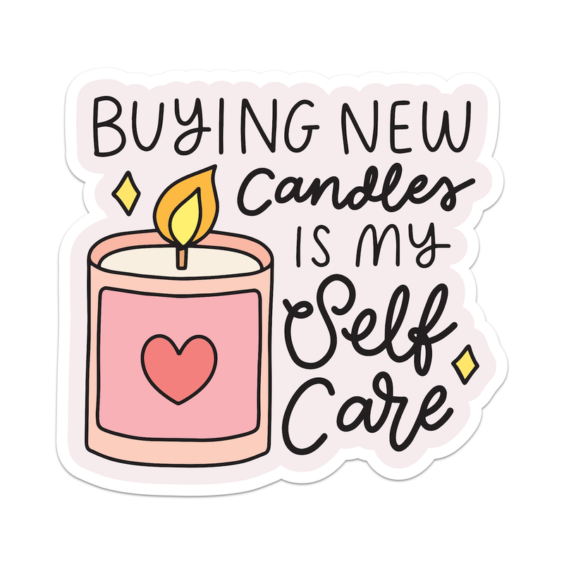 Buying New Candles Is My Self Care