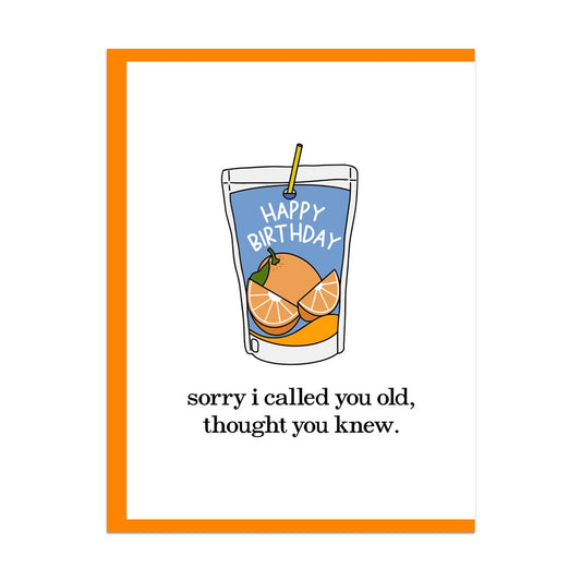 Sorry I Called You Old, I Thought You Knew Greeting Card