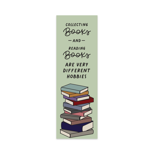 Collecting Books and Reading Books Are Very Different Hobbies Bookmark