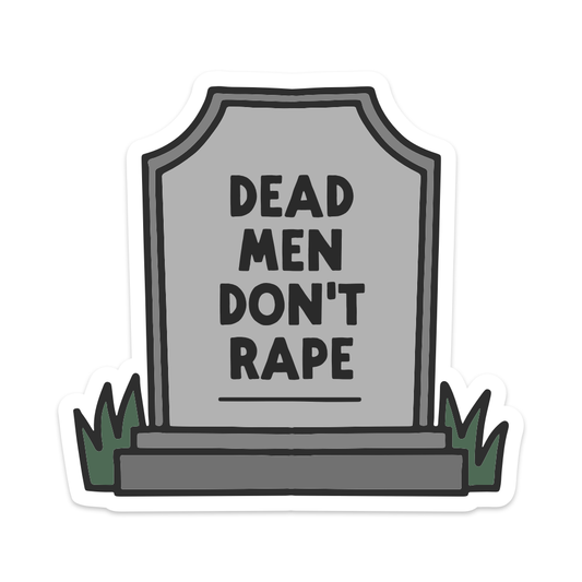 Dead Men Don't Rape Vinyl Sticker