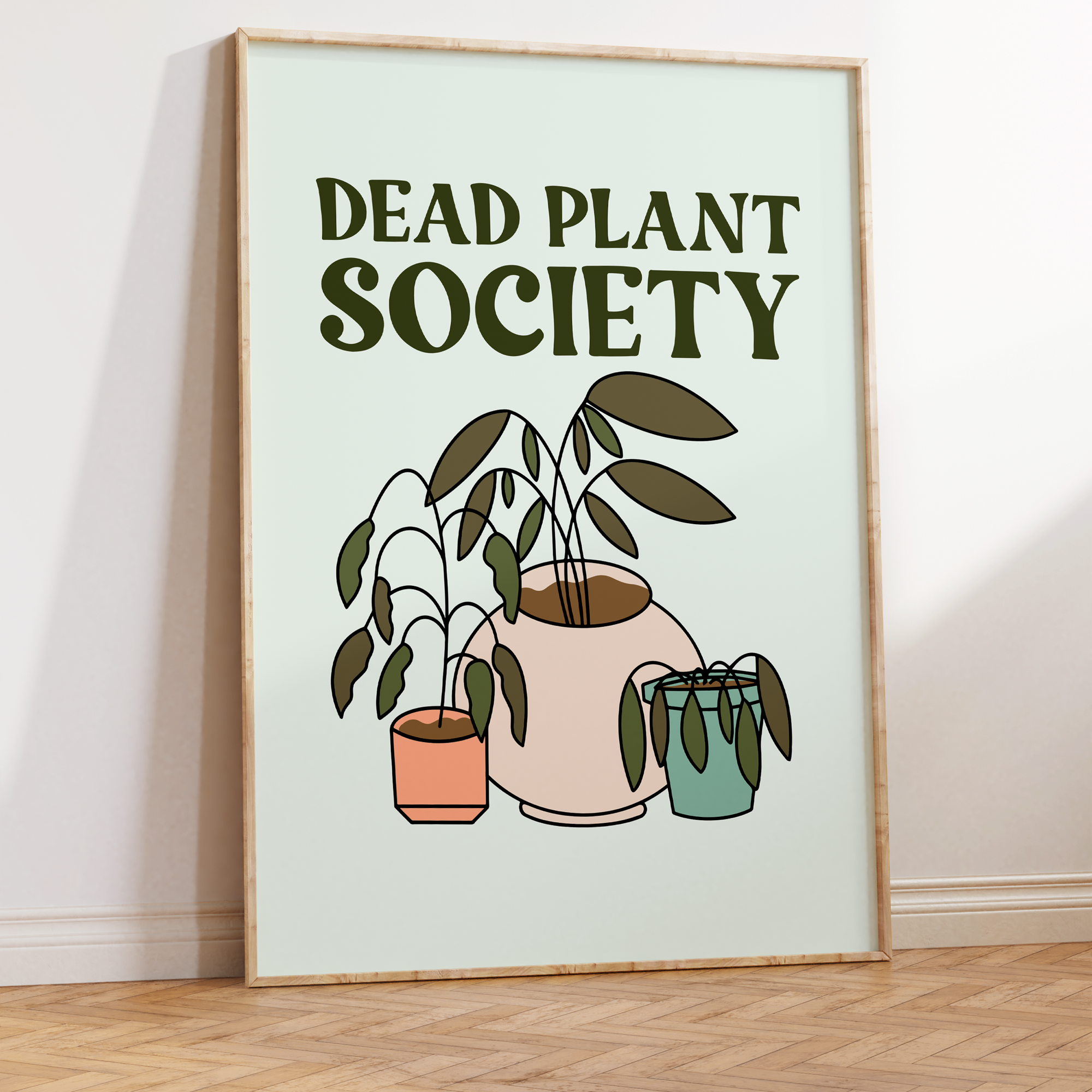 Dead Plant Society Unframed Art Print