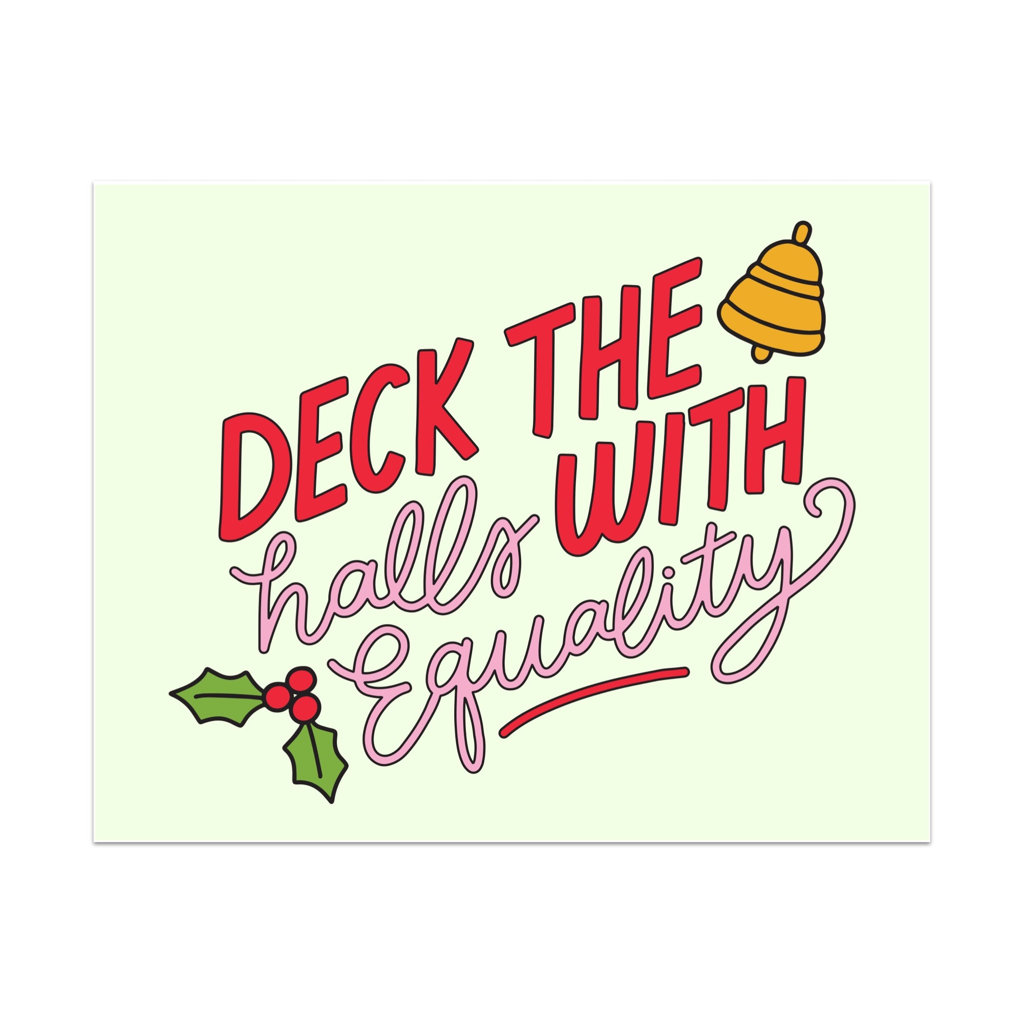 Deck The Halls With Equality Unframed Art Print