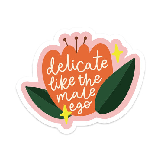 Delicate Like the Male Ego Vinyl Sticker