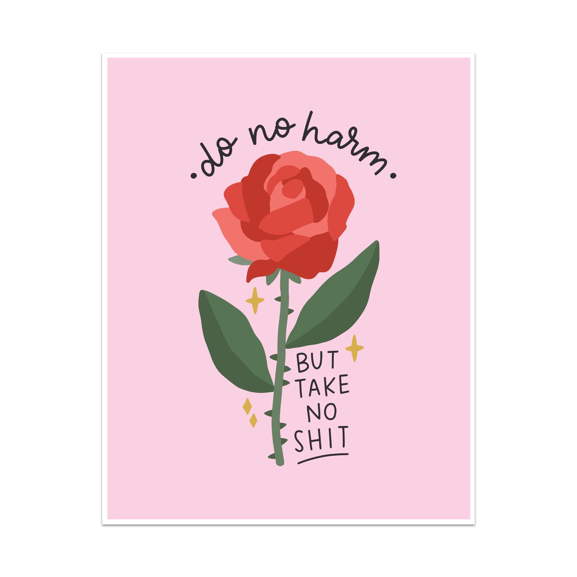 Do No Harm, But Take No Shit Unframed Art Print