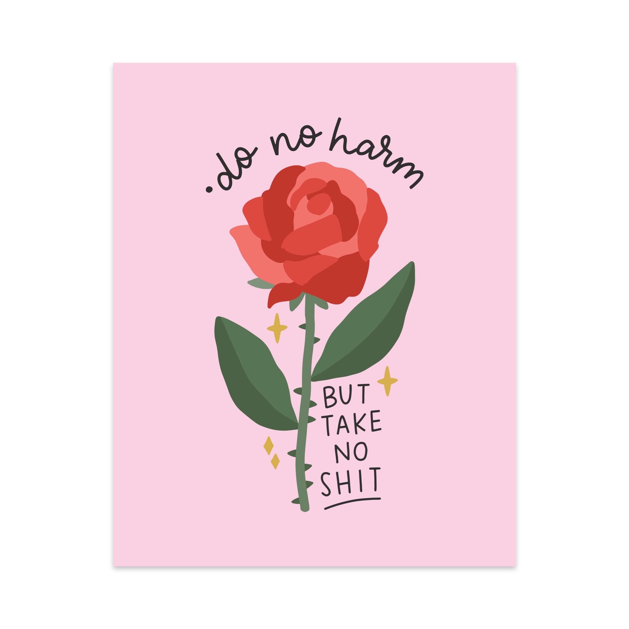 Do No Harm, But Take No Shit Unframed Art Print