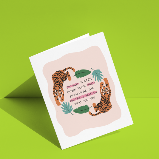 Do Not Water Down Your Wild Greeting Card