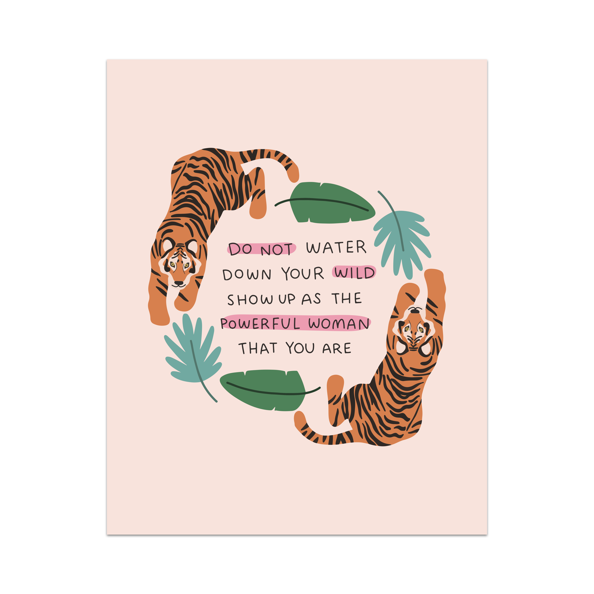 Do Not Water Down Your Wild Unframed Art Print