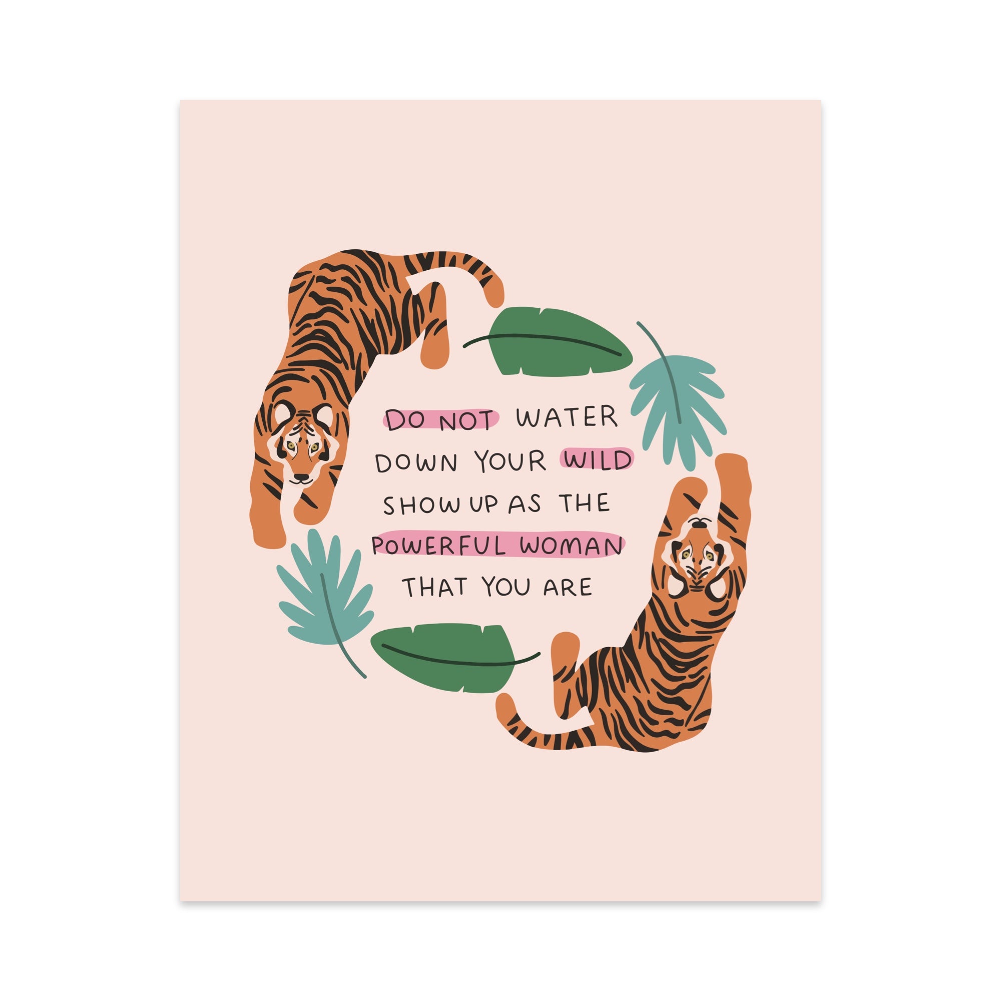 Do Not Water Down Your Wild Unframed Art Print