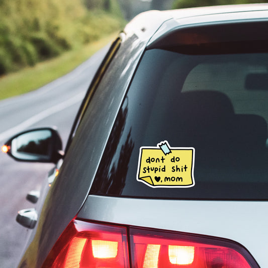 5" Don't Do Stupid Shit Vinyl Sticker