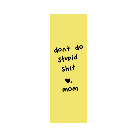 Don't Do Stupid Shit Bookmark