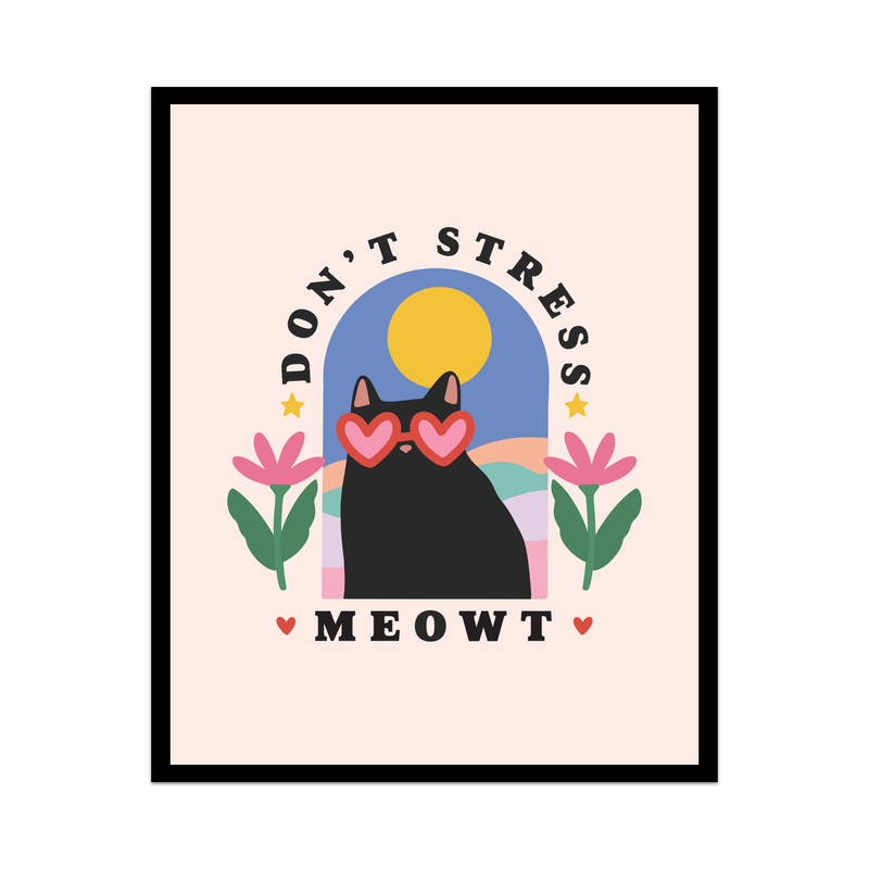 Don't Stress Meowt Unframed Art Print