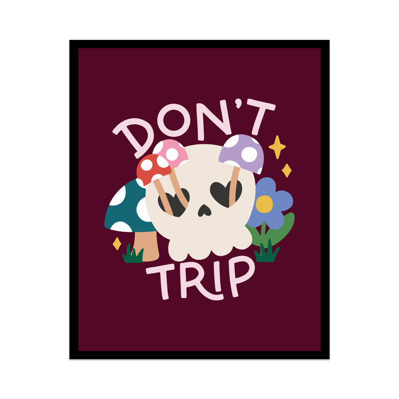 Don't Trip Unframed Art Print