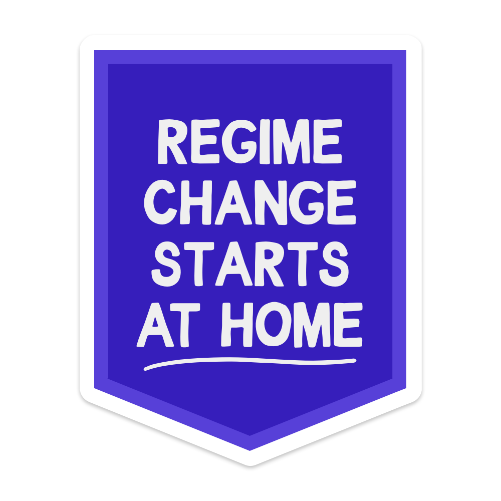 Regime Change Starts at Home Vinyl Sticker