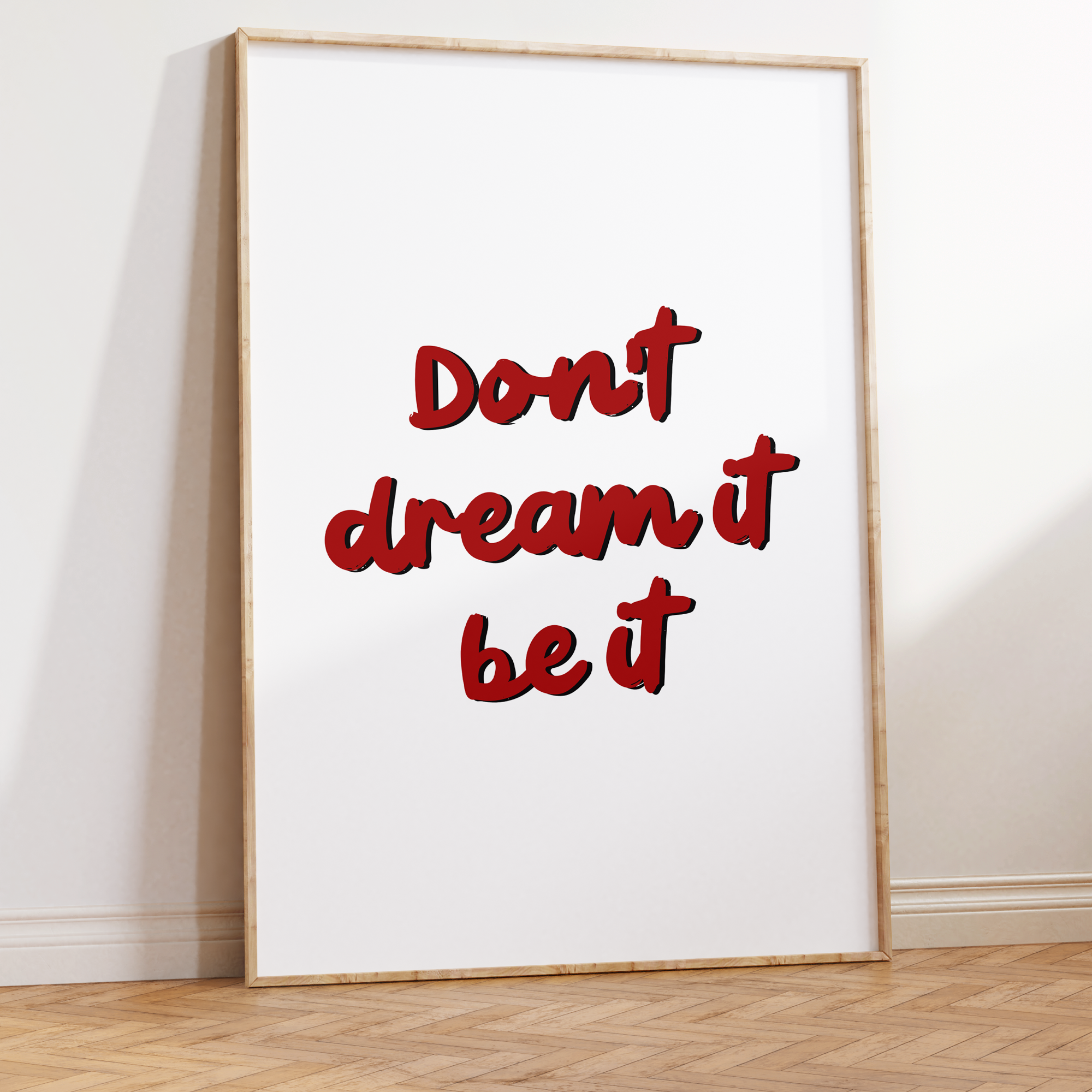 Don't Dream It Be It Unframed Art Print
