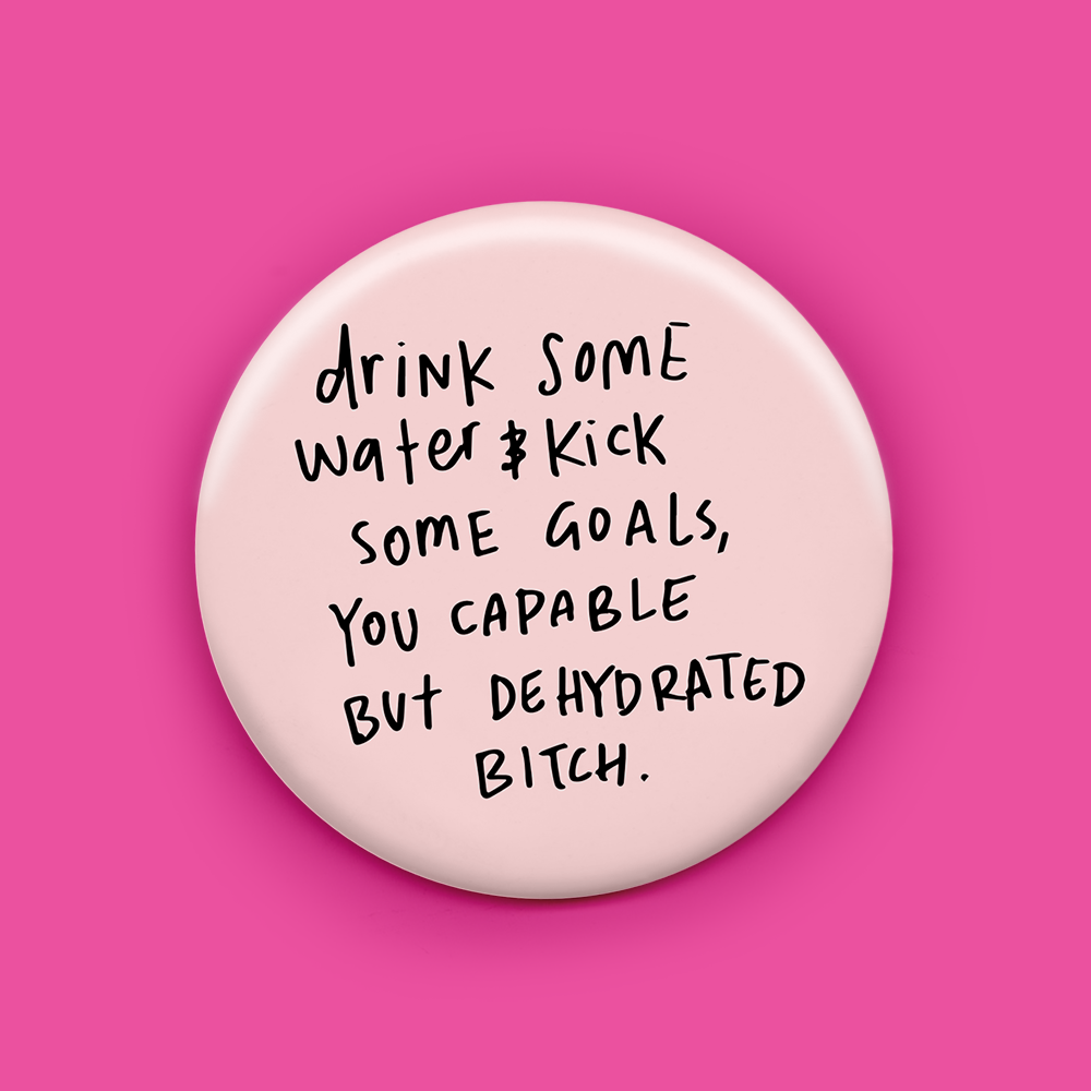 Drink Some Water & Kick Some Goals Magnet