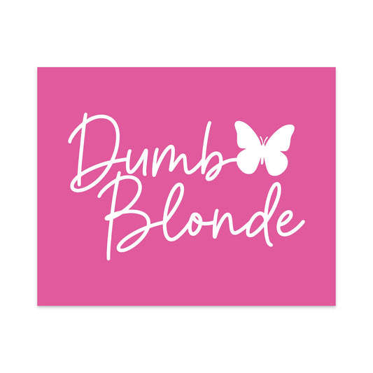Dumb Blonde Unframed Art Print