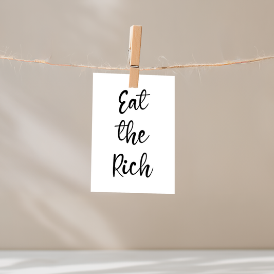 Eat the Rich Unframed Mini Art Print