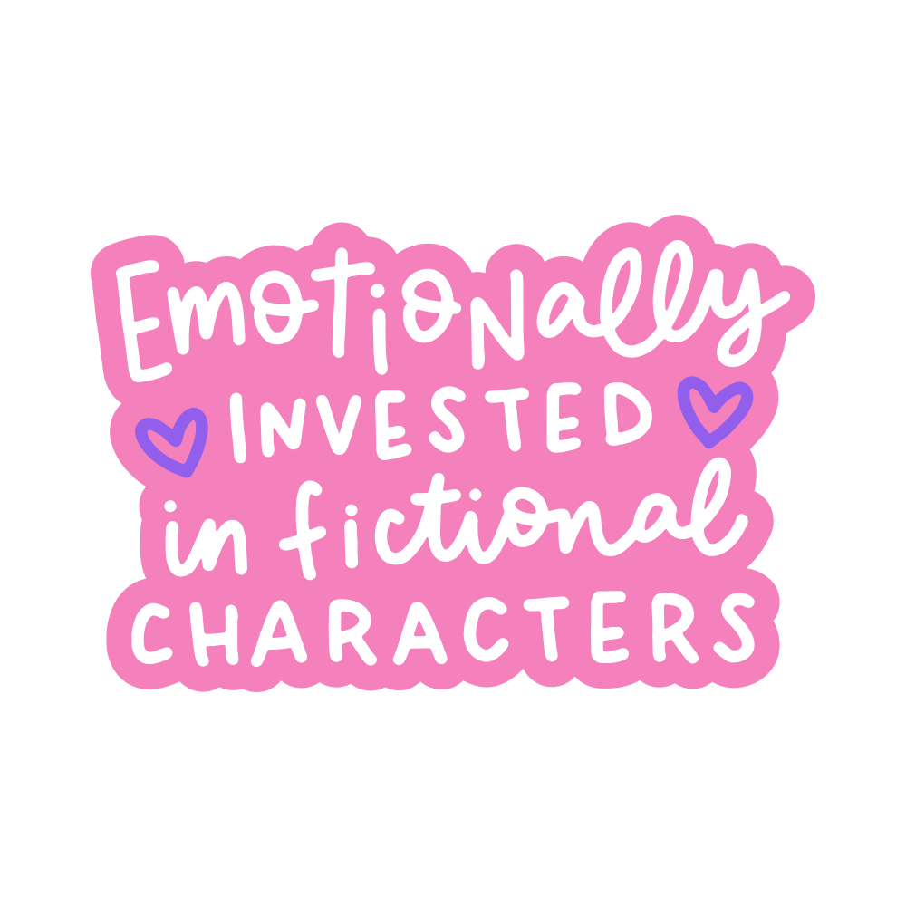 Emotionally Invested in Fictional Characters - Brights Edition