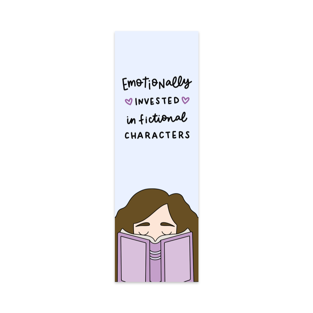 Emotionally Invested in Fictional Characters Bookmark